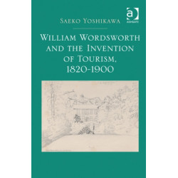William Wordsworth and the Invention of Tourism, 1820-1900