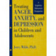 Treating Anger, Anxiety, And Depression In Children And Adolescents: A Cognitive-Behavioral Perspective