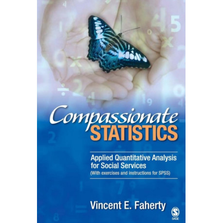 Compassionate Statistics: Applied Quantitative Analysis for Social Services (With exercises and instructions in SPSS)