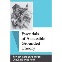Essentials of Accessible Grounded Theory