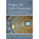 Project Life Cycle Economics: Cost Estimation, Management and Effectiveness in Construction Projects