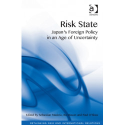 Risk State: Japan's Foreign Policy in an Age of Uncertainty