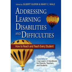 Addressing Learning Disabilities and Difficulties: How to Reach and Teach Every Student