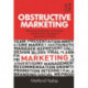 Obstructive Marketing: Restricting Distribution of Products and Services in the Age of Asymmetric Warfare