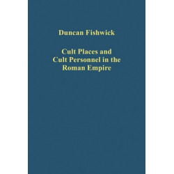 Cult Places and Cult Personnel in the Roman Empire