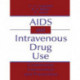 AIDS and Intravenous Drug Use: Community Intervention & Prevention