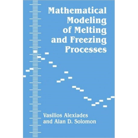 Mathematical Modeling Of Melting And Freezing Processes