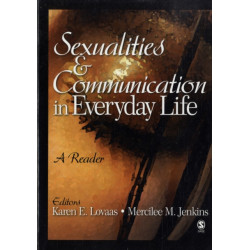 Sexualities and Communication in Everyday Life: A Reader