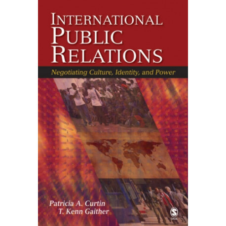International Public Relations: Negotiating Culture, Identity, and Power