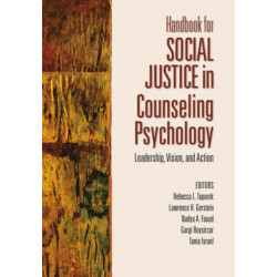 Handbook for Social Justice in Counseling Psychology: Leadership, Vision, and Action