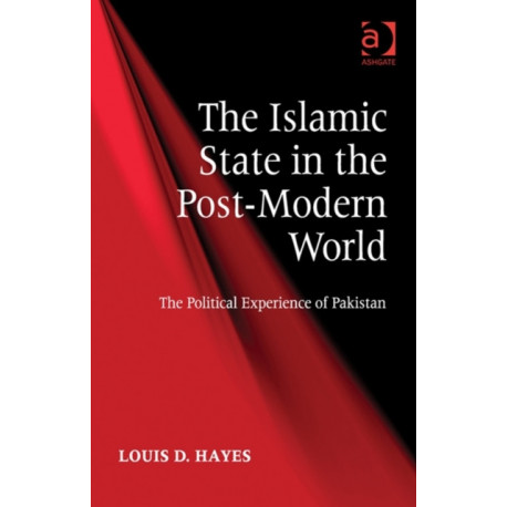 The Islamic State in the Post-Modern World: The Political Experience of Pakistan
