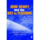 John Dewey and the Art of Teaching: Toward Reflective and Imaginative Practice