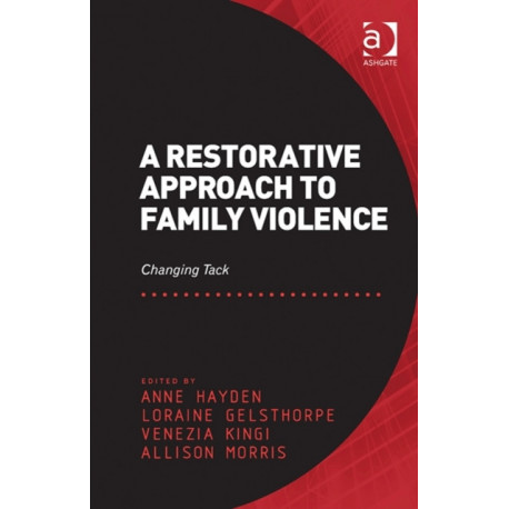 A Restorative Approach to Family Violence: Changing Tack