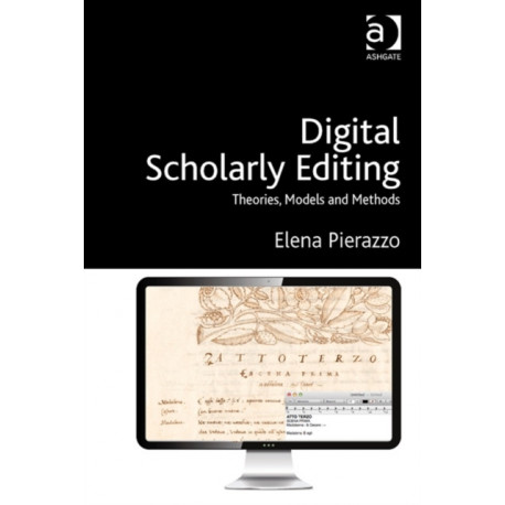 Digital Scholarly Editing: Theories, Models and Methods