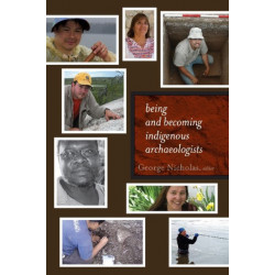 Being and Becoming Indigenous Archaeologists