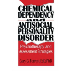 Chemical Dependency and Antisocial Personality Disorder: Psychotherapy and Assessment Strategies