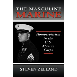 The Masculine Marine: Homoeroticism in the U.S. Marine Corps