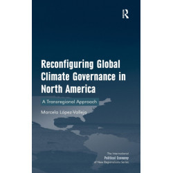 Reconfiguring Global Climate Governance in North America: A Transregional Approach