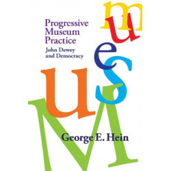 Progressive Museum Practice: John Dewey and Democracy