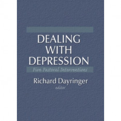 Dealing with Depression: Five Pastoral Interventions