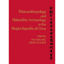 Paleoanthropology and Paleolithic Archaeology in the People's Republic of China