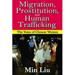 Migration, Prostitution and Human Trafficking: The Voice of Chinese Women