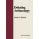 Debating Archaeology: Updated Edition