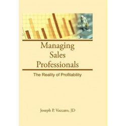 Managing Sales Professionals: The Reality of Profitability