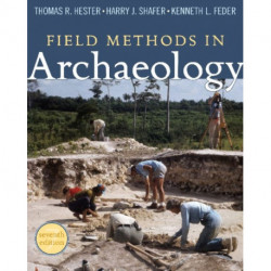 Field Methods in Archaeology: Seventh Edition