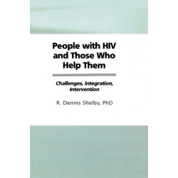 People With HIV and Those Who Help Them: Challenges, Integration, Intervention