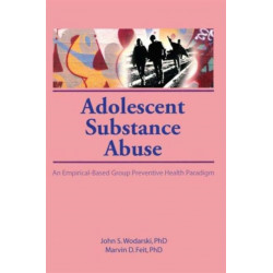 Adolescent Substance Abuse: An Empirical-Based Group Preventive Health Paradigm