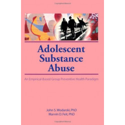 Adolescent Substance Abuse: An Empirical-Based Group Preventive Health Paradigm