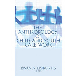 The Anthropology of Child and Youth Care Work: Child & Youth Services