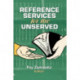 Reference Services for the Unserved