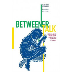 Betweener Talk: Decolonizing Knowledge Production, Pedagogy, and Praxis
