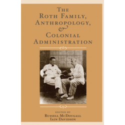 The Roth Family, Anthropology, and Colonial Administration