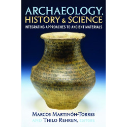 Archaeology, History and Science: Integrating Approaches to Ancient Materials