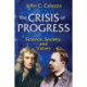 The Crisis of Progress: Science, Society, and Values
