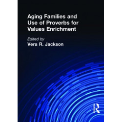 Aging Families and Use of Proverbs for Values Enrichment