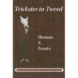 Trickster in Tweed: The Quest for Quality in a Faculty Life