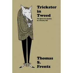 Trickster in Tweed: The Quest for Quality in a Faculty Life