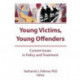 Young Victims, Young Offenders: Current Issues in Policy and Treatment