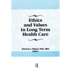 Ethics and Values in Long Term Health Care