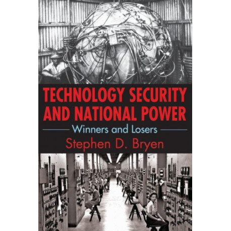 Technology Security and National Power: Winners and Losers