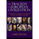 The Tragedy of European Civilization: Towards an Intellectual History of the Twentieth Century