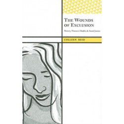 The Wounds of Exclusion: Poverty, Women’s Health, and Social Justice