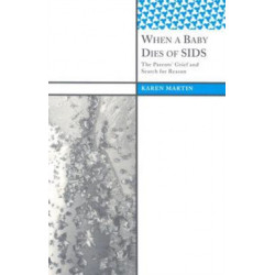 When a Baby Dies of SIDS: The Parents’ Grief and Search for Reason