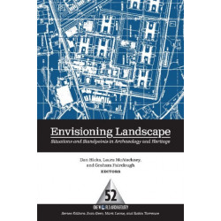 Envisioning Landscape: Situations and Standpoints in Archaeology and Heritage