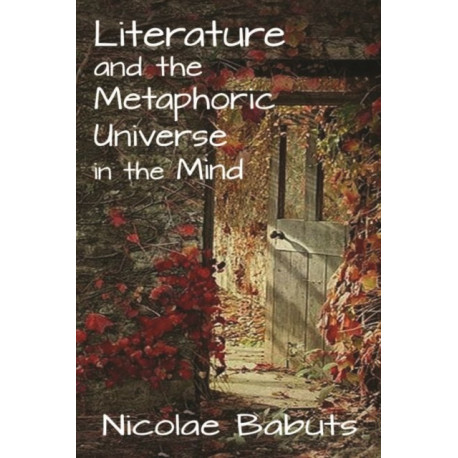 Literature and the Metaphoric Universe in the Mind