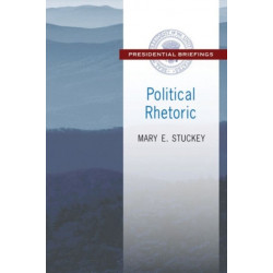 Political Rhetoric: A Presidential Briefing Book